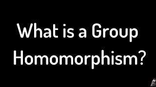 What is a Group Homomorphism Definition and Example Abstract Algebra [upl. by Boaten296]