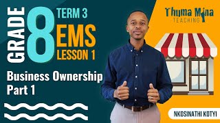 Gr8 EMS Economics amp Entrepreneurship  Term 3 Lesson 1  Business Ownership Part 1 [upl. by Nahsin]