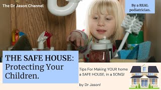 The Safe House Childproofing Your Home in a Song [upl. by Ossy]