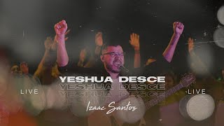 Yeshua Desce  Eu Vou Subir a Montanha Ao Vivo  Izaac Santos [upl. by Iz]