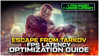 Escape From Tarkov FPS Latency Optimization Guide [upl. by Ahseei]