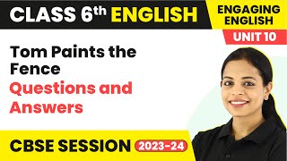 Tom Paints the Fence  Questions and Answers  Class 6 English Engaging English Unit 10 [upl. by Ailekat]