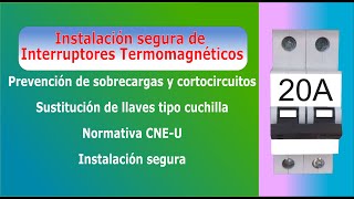 Cómo Instalar Interruptores Termomagnéticos y Retirar Llaves Tipo Cuchilla [upl. by Anthea]