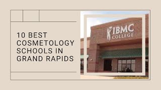 10 Best Cosmetology Schools In Grand Rapids Michigan [upl. by Weiser563]