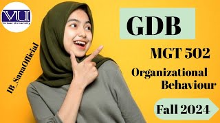 MGT502Organizational Behavior GDB NO1 Solution Fall 2024 [upl. by Ardnasirk]