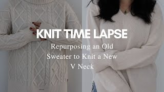 KNIT TIME LAPSE ⎮ Repurposing An Old Sweater To Knit A New V Neck [upl. by Keriann309]