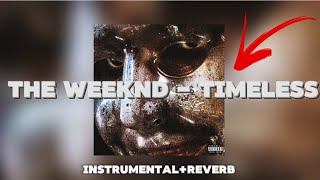 The Weeknd Playboi Carti  Timeless INSTRUMENTALREVERBBEST VERSION YOUll SEE ON YOUTUBE [upl. by Llevron71]