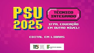 PSU 2025  Técnico Integrado  Edital em Libras [upl. by Pinsky]