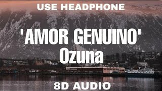 Ozuna  Amor Genuino 8D Audio  8D Tunes [upl. by Georgetta]