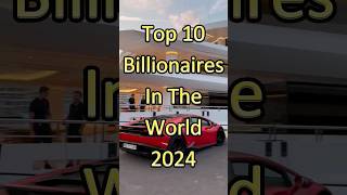 Top 10 Billionaires 🤑 In The World 2024🤩 top10 top rich billionaire shortsviral shortvideo [upl. by Heddie]