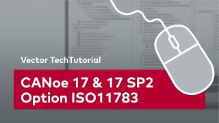 CANoe 17 and 17 SP2 Option ISO11783  Version Highlights  VectorTechTutorial [upl. by Yirinec]