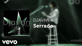 Djavan  Serrado Ao Vivo Áudio Oficial [upl. by Ruthanne486]