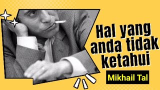 Hal yang anda tidak ketahui dari Mikhail Tal [upl. by Hubert185]