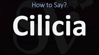 How to Pronounce Cilicia CORRECTLY [upl. by Cida]