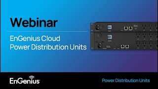 Webinar EnGenius Cloud Power Distribution Units [upl. by Aiekram]