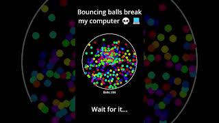 Bouncing balls break my computer 💀 💻 [upl. by Conover]