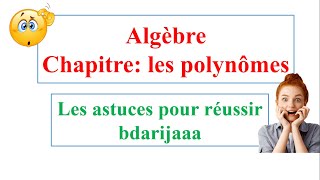 Algèbre  chapitre  les polynômes cours complet bdarijja [upl. by Retrac]