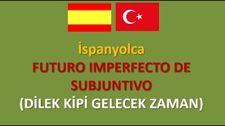 Futuro Imperfecto de Subjuntivo Dilek Kipi Gelecek Zaman [upl. by Bay]