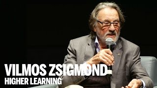 VILMOS ZSIGMOND Masterclass  Higher Learning [upl. by Tamqrah]