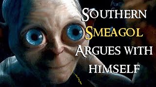 Southern Sméagol Argues With Himself [upl. by Hotze338]