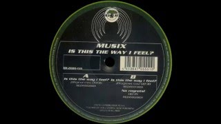 Musix  Is This The Way I Feel Original Mix Bonzai Records 2000 [upl. by Deelaw62]