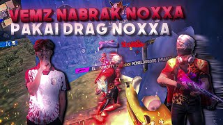 VEMZ NABRAK NOXXA PAKE DRAG NOXXA [upl. by Baker]