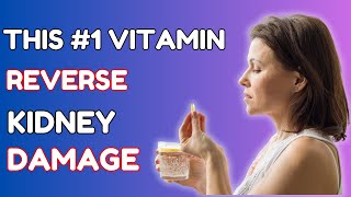 Shocking Study This Vitamin Reverses Kidney Damage [upl. by Ravaj851]