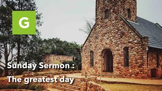 Sunday sermon  The greatest day [upl. by Anerual]