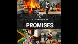 Kaylow  Promises ft Kzela amp Stylish DJ [upl. by Bury135]