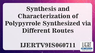 Synthesis and Characterization of Polypyrrole Synthesized via Different Routes [upl. by Adnahsar]