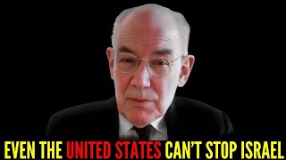 Prof John Mearsheimer Thinks Israel Ruined His Reputation and Nobody Can Stop Them [upl. by Derag]