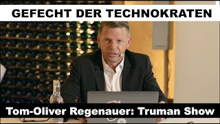 TomOliver Regenauer Das Gefecht der Technokraten Teil 1 Truman Show [upl. by Airamalegna]