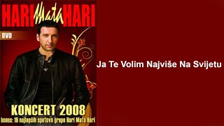 Hari Mata Hari  Ja te volim najvise na svijetu LIVE [upl. by Ballou723]