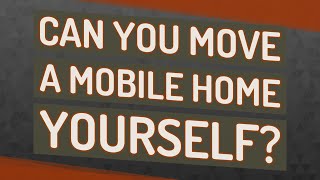 Can you move a mobile home yourself [upl. by Merrily639]