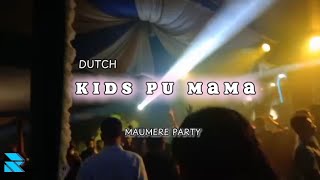 DUTCH  KIDS PU MAMA  MAUMERE PARTY  RAONE JR REMIX  FULL BAS [upl. by Edlyn334]