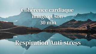 Cohérence cardiaque 30 min  Respiration guidée contre le stress et pour vivre linstant présent [upl. by Ondrej906]