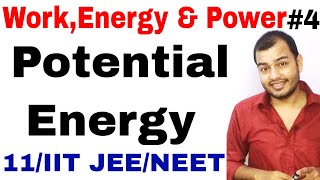 Class 11 physics chapter 6  WorkEnergy and Power 04  Potential Energy IIT JEE NEET [upl. by Ewen]