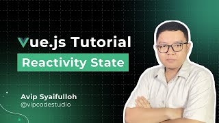 Tutorial Vue JS Bahasa Indonesia  8Reactivity State [upl. by Zerk204]