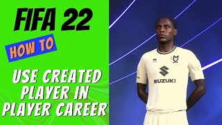 FIFA 22 How to Use Created Player in Player Career Mode [upl. by Milly245]