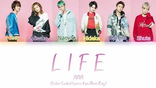 AAA  LIFE Color Coded Lyrics KanKanRom [upl. by Hadnama]