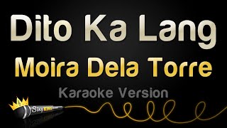 Moira Dela Torre  Dito Ka Lang Karaoke Version [upl. by Jemima]