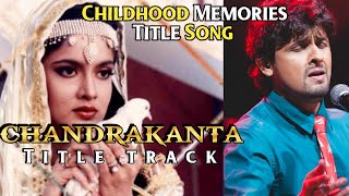 Chandrakanta song  upar amber niche dharti chandrakanta song sonunigam chandrakanta [upl. by Anetta]