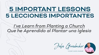 5 Lessons Ive Learned from Planting a Church5 Lecciones que he Aprendido al Plantar un Iglesia [upl. by Fagin]