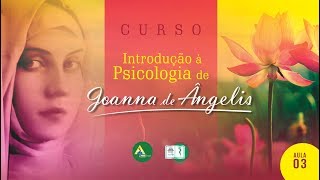 Aula 03  A psicologia Espírita de Joanna de Ângelis [upl. by Skippie]