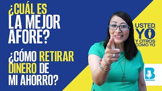 UstedYoYOtrosComoYo  ¿Cuál es la mejor Afore ¿Cómo retirar dinero de mi ahorro Consar responde [upl. by Lemak]