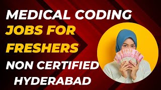 MEDICAL CODING JOBS FOR FRESHERS  NON CERTIFIED HYDERABAD [upl. by Enirahtak]