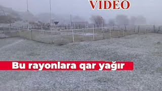 Azərbaycanın bu bölgələrinə QAR YAĞIR  VİDEO [upl. by Yznil629]