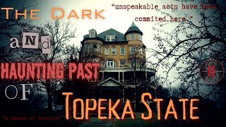 The Dark and Haunting Past of Topeka State Hospital [upl. by Paugh425]