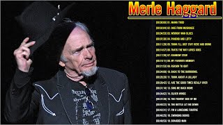 Merle Haggard Greatest Hits 2022  Merle Haggard Best Songs HD [upl. by Diad]