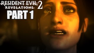 Resident Evil Revelations 2 Walkthrough Part 1  Xbox One Gameplay Review 1080P [upl. by Bronez524]